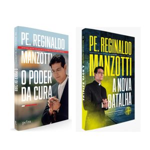 KIT LIVRO O PODER DA CURA PADRE REGINALDO MANZOTTI + LIVRO A NOVA BATALHA