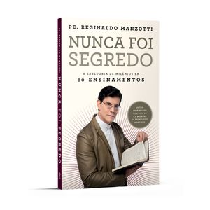 Livro Nunca Foi Segredo Padre Reginaldo Manzotti