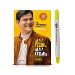 Kit-Livro-Alma-Ferida-Alma-Curada-e-Caneta-Marca-Texto